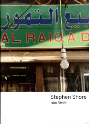 スティーブン・ショア写真集　Stephen Shore: Abu Dhabi／