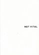 ノット・ヴィタル展　Not Vital/のサムネール