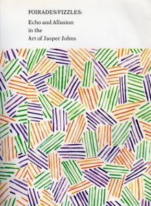 ジャスパー・ジョーンズ　Foirades/Fizzles:Echo and Allusion in the Art of Jasper Johns/のサムネール