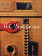 H・C・ウェスターマン　オブジェクト・カタログ・レゾネ　H.C. Westermann: Exhibition Catalogue and Catalogue Raisonne of Objects/Michael Rooks/Lynne Warrenのサムネール
