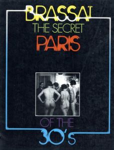 ブラッサイ写真集　Brassai: Le Paris Secret Des Annees 30's/