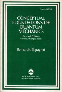 Conceptual Foundations of Quantum Mechanics: Second Edition/Bernard d' Espagnat