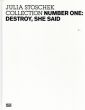 The Julia Stoschek Collection Number One: Destroy, She Said/Julia Stoschek/Klaus Biesenbach/Daniel Birnbaum/Jenny Dirksen/Philipp Furnkas編のサムネール