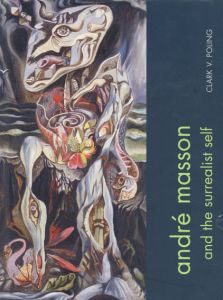 アンドレ・マッソン　Andre Masson: Andre Masson and the Surrealist Self/Andre Masson/ Clark Polingのサムネール