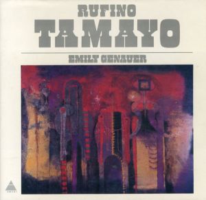 ルフィーノ・タマヨ　Rufino Tamayo/Emily Genauerのサムネール