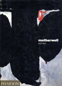 ロバート・マザウェル　Robert Motherwell: Motherwell/Jack Flam