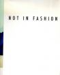 Not in Fashion: Photography and Fashion in the 90s/Michael Bracewell著　マーク・ボスウィック/ウォルフガング・ティルマンス/ユルゲン・テラー他のサムネール