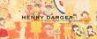 ヘンリー・ダーガー　少女たちの戦いの物語　夢の楽園/Henry Dargerのサムネール