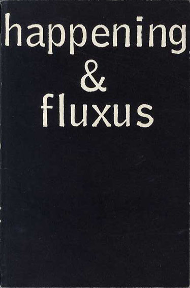 ハプニング＆フルクサス　Happening & Fluxus. Materialien zusammengestellt von H.sohm／