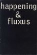 ハプニング＆フルクサス　Happening & Fluxus. Materialien zusammengestellt von H.sohm/のサムネール