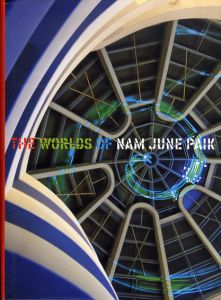 ナム・ジュン・パイク　The Worlds of Nam June Paik/Nam June Paik John G. Hanhardt Solomon R. Guggenheim Museumのサムネール