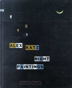 アレックス・カッツ　Alex Katz: Night Paintings/Donald Kuspitのサムネール