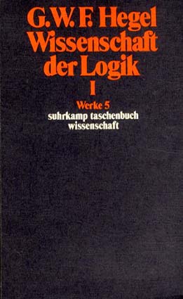 Hegel Wissenschaft der Logik 1: Werke5／Georg Wilhelm Friedrich Hegel