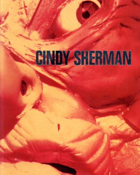シンディー・シャーマン写真展　Cindy Sherman: Photographic Works 1975-1995／Elisabeth Bronfen/Zdenek Felix/Martin Schwander編