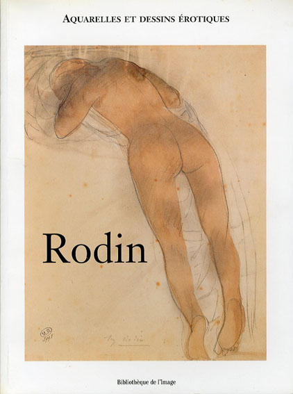 オーギュスト・ロダン　Rodin:　Aquarelles Et Dessins Erotiques／