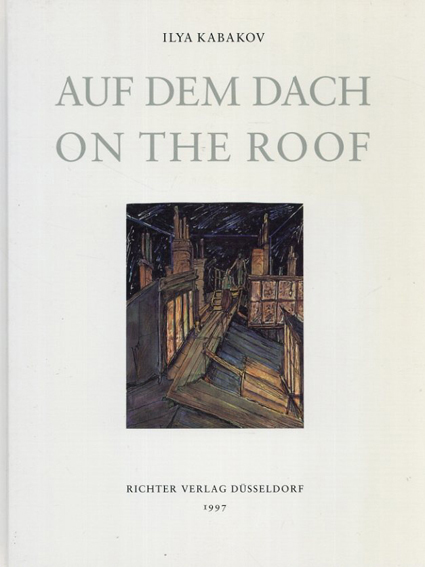 イリヤ・カバコフ　On the Roof／Ilya Kabakov