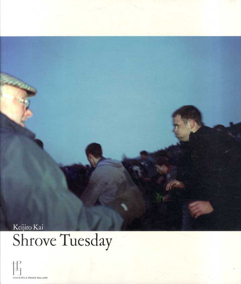 甲斐啓二郎写真集　Keijiro Kai: Shrove Tuesday／