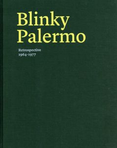 ブリンキー・パレルモ　Blinky Palermo: Retrospective 1964-77/Benjamin H　D. Buchloh/Suzanne Hudson/James Lawrence/Susanne Kueper寄稿　Lynne Cooke編のサムネール