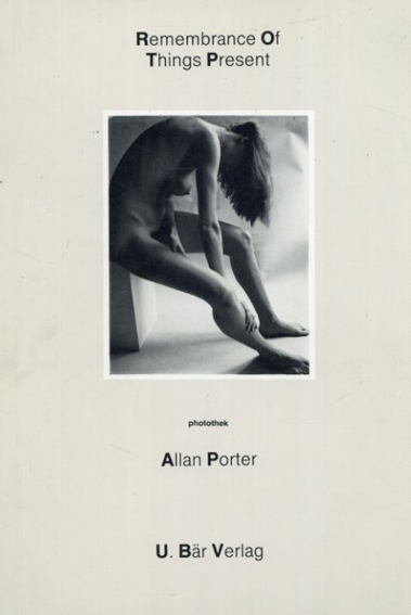 アーラン・ポーター写真集　Remembrance of things present／Allan Porter