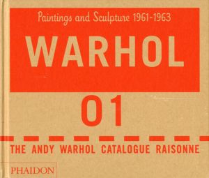 アンディ・ウォーホル　カタログ・レゾネ  The Andy Warhol Catalogue Raisonne Paintings and Sculpture 1961-1963 Vol.01/のサムネール