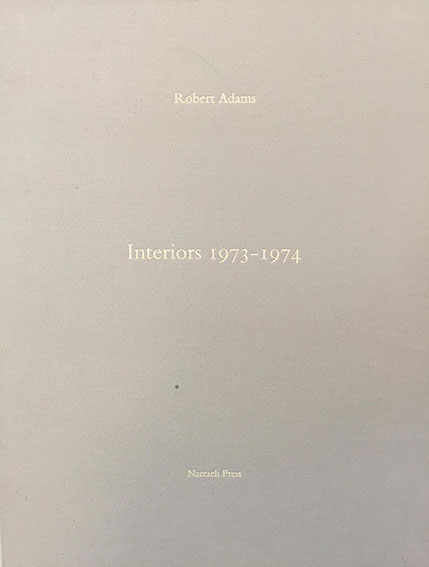 ロバート・アダムス写真集　Robert Adams: Interiors 1973-1974／Robert Adams