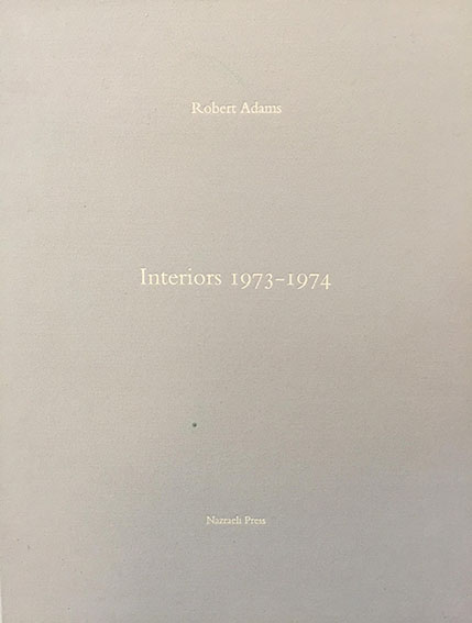 ロバート・アダムス写真集　Robert Adams: Interiors 1973-1974／Robert Adams