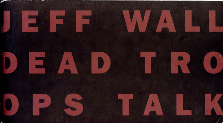 ジェフ・ウォール Jeff Wall: Dead Troops Talk/Jeff Wall