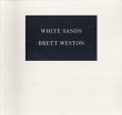 ブルット・ウェストン　Brett Weston: White Sands/のサムネール