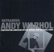 アンディ・ウォーホル　Reframing Andy Warhol:Constructing American myths,heroes,and cultural icons/のサムネール