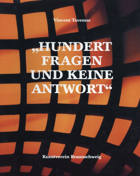 ヴィンセント・タヴェンヌ　Vincent Tavenne Hundert Fragen und keine Antwort／Vincent Tavenne　Karola Grässlin