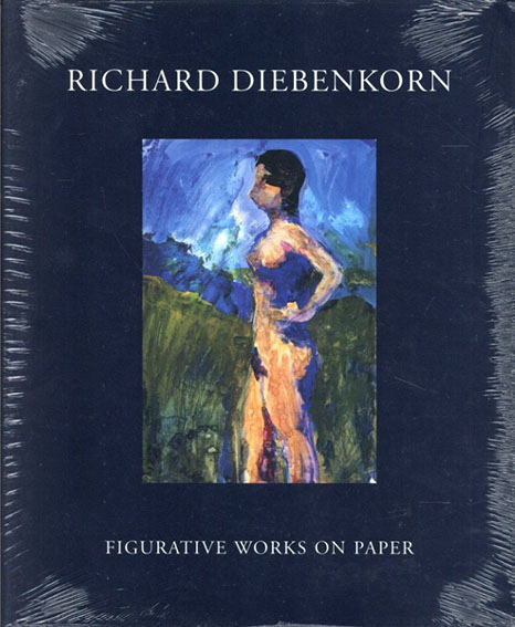 リチャード・ディーベンコーン　Richard Diebenkorn: Figurative Works on Paper／