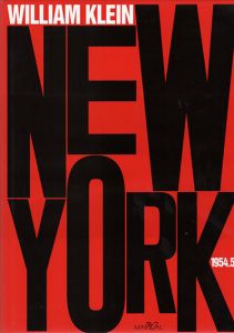 ウィリアム・クライン写真集　William Klein: New York 1954-55 /
