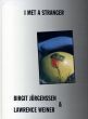 ビルギット・ユルゲンセン/ローレンス・ウェイナー　Birgit Jurgenssen&Lawrwnce Weiner: I Met A Stranger/Birgit Jurgenssen/Lawrwnce Weiner　eter Weibelのサムネール