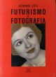 未来派の写真　Futurismo E Fotografia/Giovanni Listaのサムネール