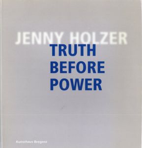 ジェニー・ホルツァー Truth Before Power/Jenny Holzer　Eckhard Schneider編　Maurice Berger寄のサムネール