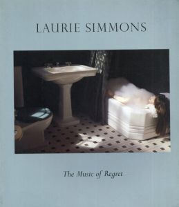 ローリー・シモンズ　Laurie Simmons: the Music of Regret/Laurie Simmonsのサムネール