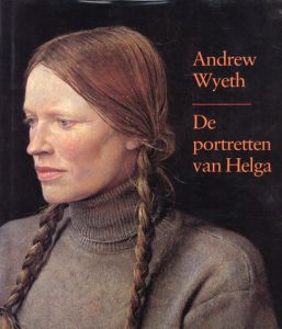 アンドリュー・ワイエス　Andrew Wyeth: De Portretten Van Helga/John Wilmerdingのサムネール