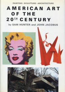 American Art of the 20th Century/Sam Hunter/John Jacobus