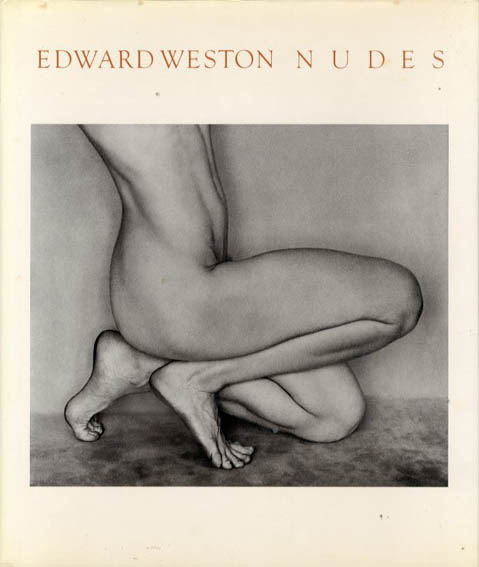 エドワード・ウェストン写真集　Edward Weston: Nudes／Edward Weston