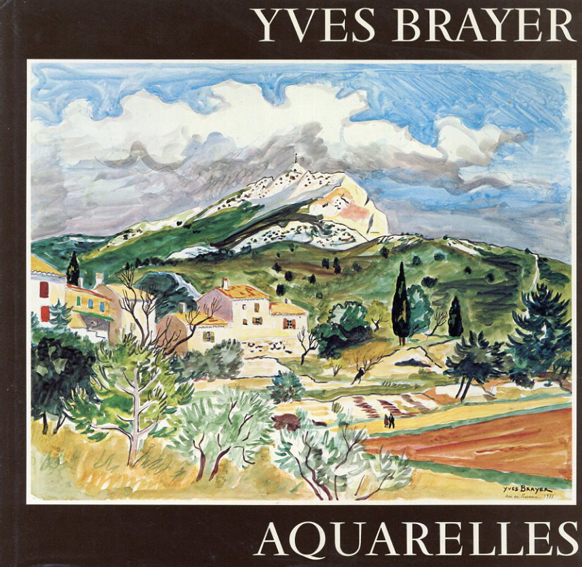 イヴ・ブライヤー　Aquarelles／Yves Brayer