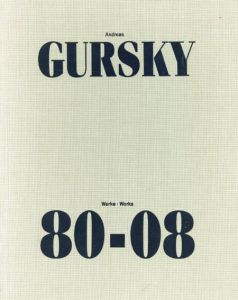 アンドレアス・グルスキー Werke 80-08/Works 80-08/Andreas Gursky/Martin Hentschelのサムネール