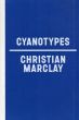 クリスチャン・マークレー　Christian Marclay: Cyanotypes/Christian Marclayのサムネール