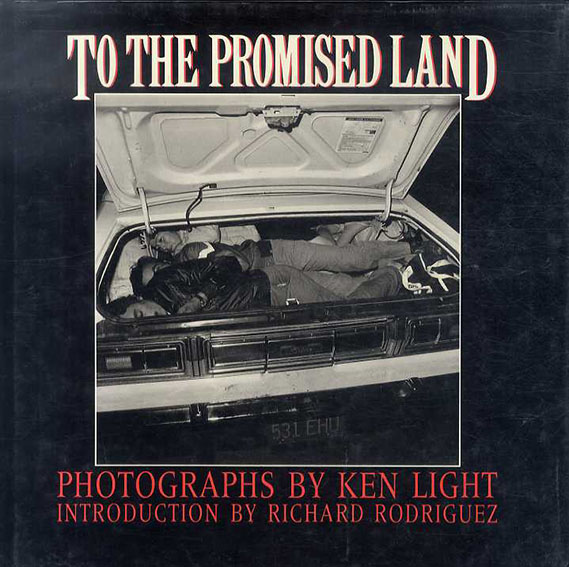ケン・ライト写真集　Ken Light: To The Promised Land／Ken Light　Mary Jo McConahay/California Historical Society