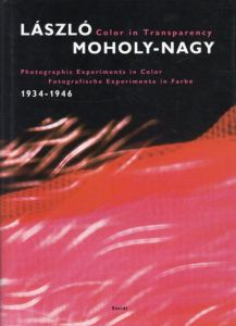 ラズロ・モホリ＝ナギ　Laszlo Moholy-nagy Color in Transparency 1934-1946/Laszlo Moholy-Nagy/Jeannine Fiedler/Hattula Moholy-nagyのサムネール
