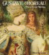 ギュスターヴ・モロー　カタログ・レゾネ　Gustave Moreau: Catalogue Raisonne de l'oeuvre Acheve/Pierre-Louis Mathieuのサムネール