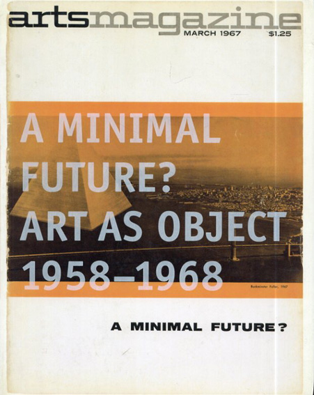 A Minimal Future: Art As Object 1958-1968／Museum of Contemporary Art/Ann Goldstein/Diedrich Diederichsen編