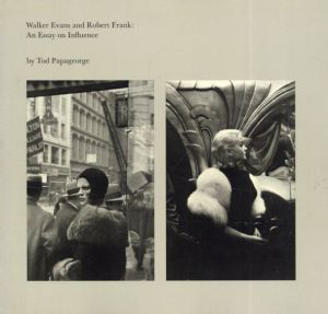 ウォーカー・エヴァンス/ロバート・フランク　Walker Evans And Robert Frank: An Essay on Influence/Tod Papageorgeのサムネール