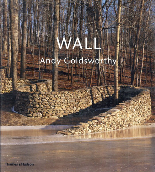 アンディ ゴールズワージー Andy Goldsworthy Wall Andy Goldsworthy 古書 古本 買取 神田神保町 池袋 夏目書房