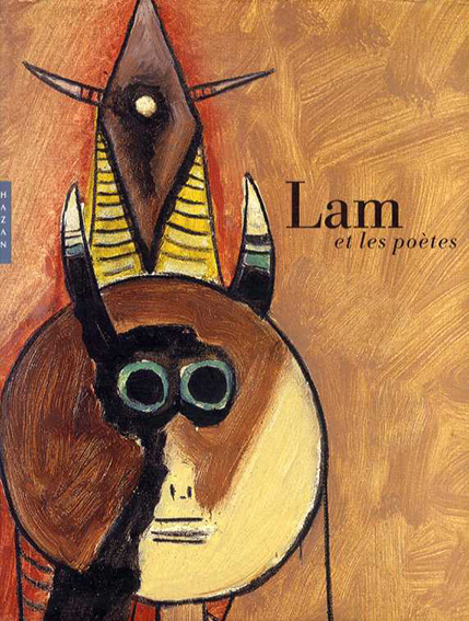 ヴィフレド・ラム　Wifredo Lam: LAM et Les Poetes／DANIEL ABADIE
