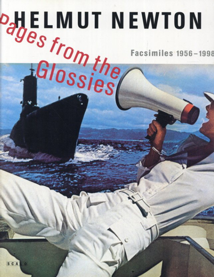 ヘルムート・ニュートン写真集　Helmut Newton:　Pages from the Glossies: Facsimiles, 1956-1998／Helmut Newton